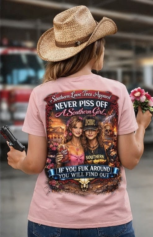 Never Piss off a southern girl - Southern Love Tees & Apparel - Southern pride apparel, hand-pressed DTF shirt